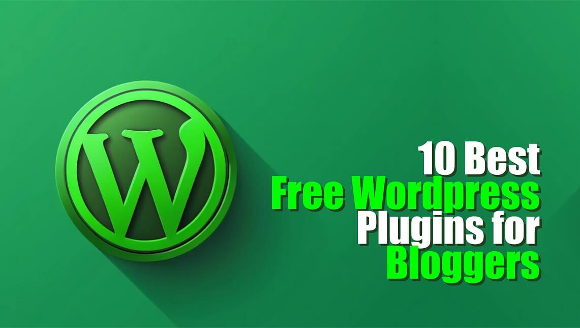 Green WordPress logo with text overlay promoting 10 best free WordPress plugins for bloggers