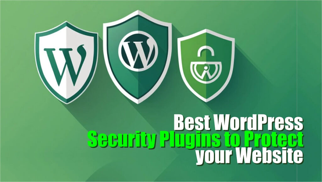 Three green shields, one with a W, one with a WordPress logo, and one with a lock, illustrate best WordPress security plugins.