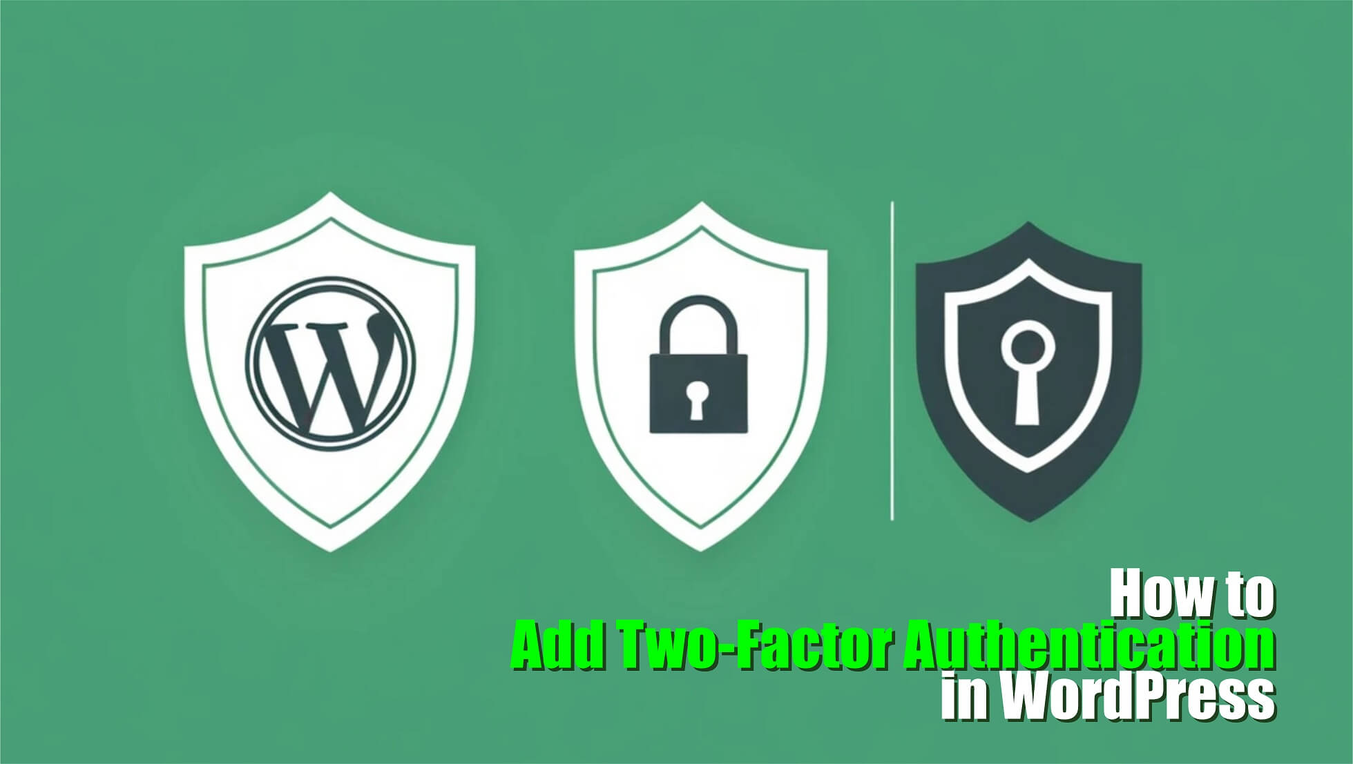 How to Add Two-Factor Authentication in WordPress